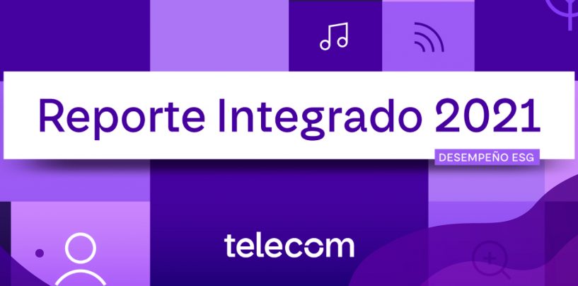 Telecom presenta su Reporte Integrado 2021