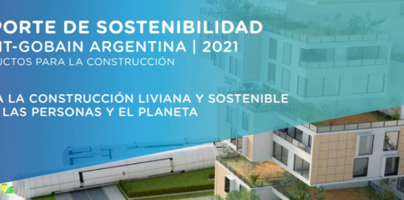 Saint-Gobain presenta su primer reporte de sostenibilidad en Argentina