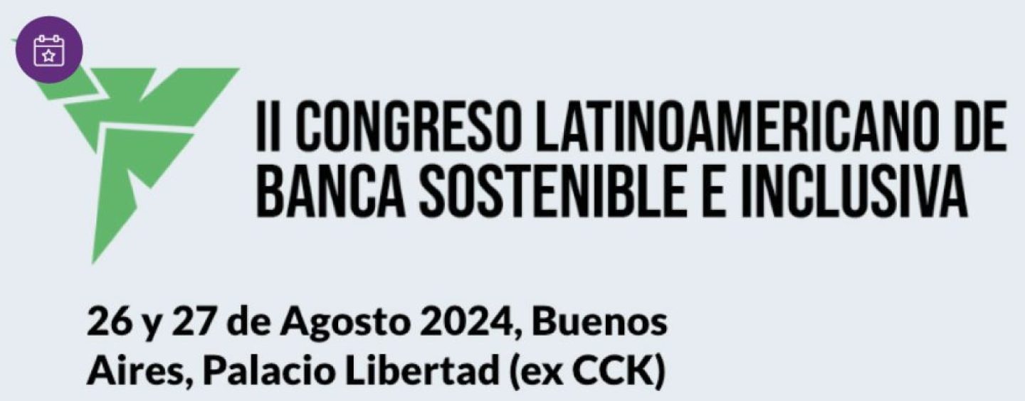 Se viene el Congreso Latinoamericano de Banca Sostenible e Inclusiva