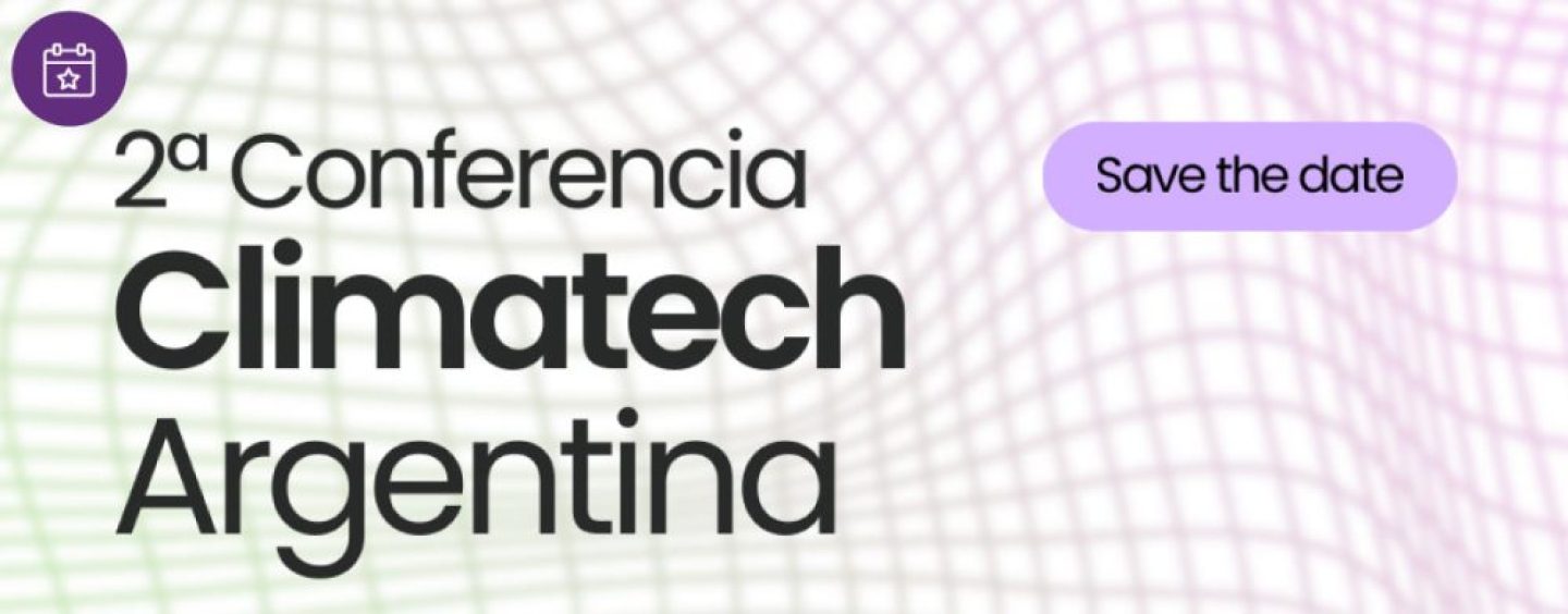 Climatech Argentina: tecnología para impulsar soluciones ambientales