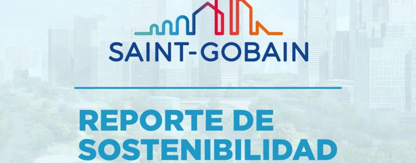 Saint-Gobain Argentina presentó su Reporte de Sostenibilidad bianual